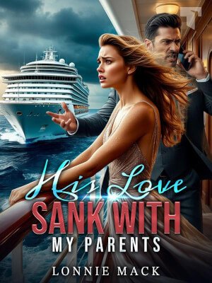 His Love Sank With My Parents